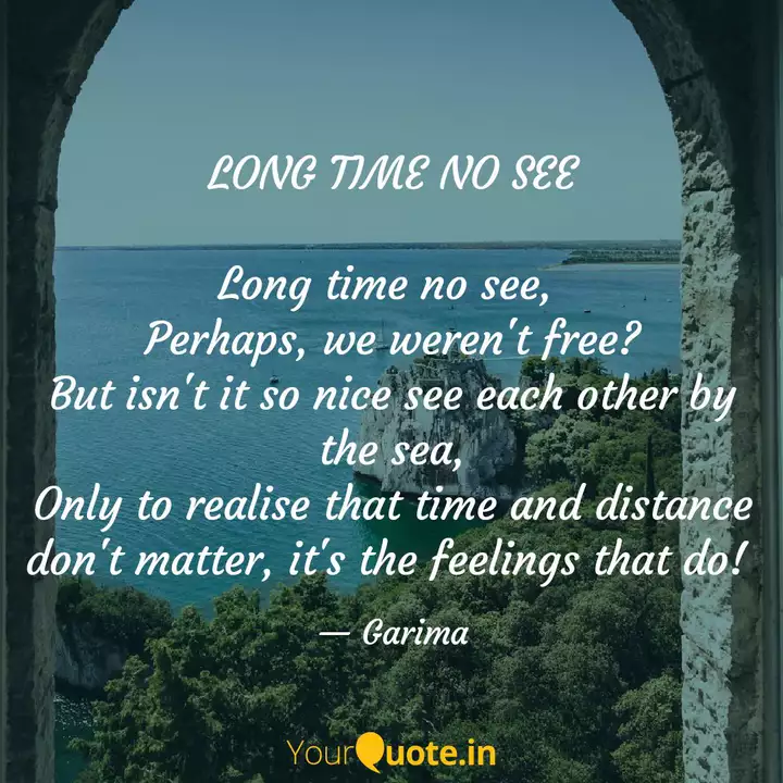 Long Time No See Long Ti Quotes Writings By Garima Srivastava Yourquote