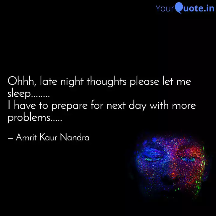 Ohhh Late Night Thoughts Quotes Writings By Amrit Yourquote