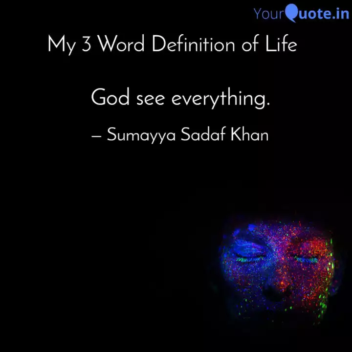 God See Everything Quotes Writings By Haniya Khan Yourquote
