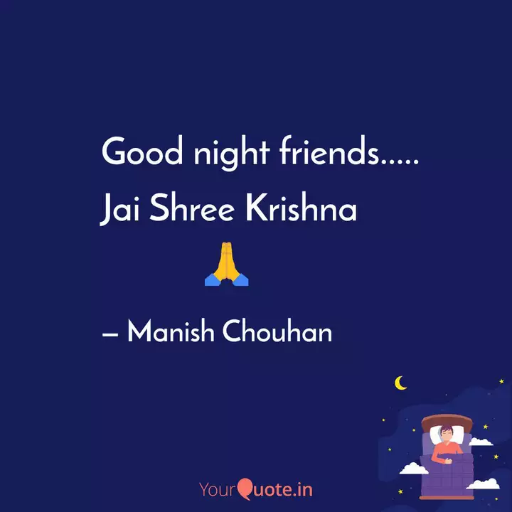 Good night friends..... J... | Quotes & Writings by Mr.Manish Chouhan |  YourQuote