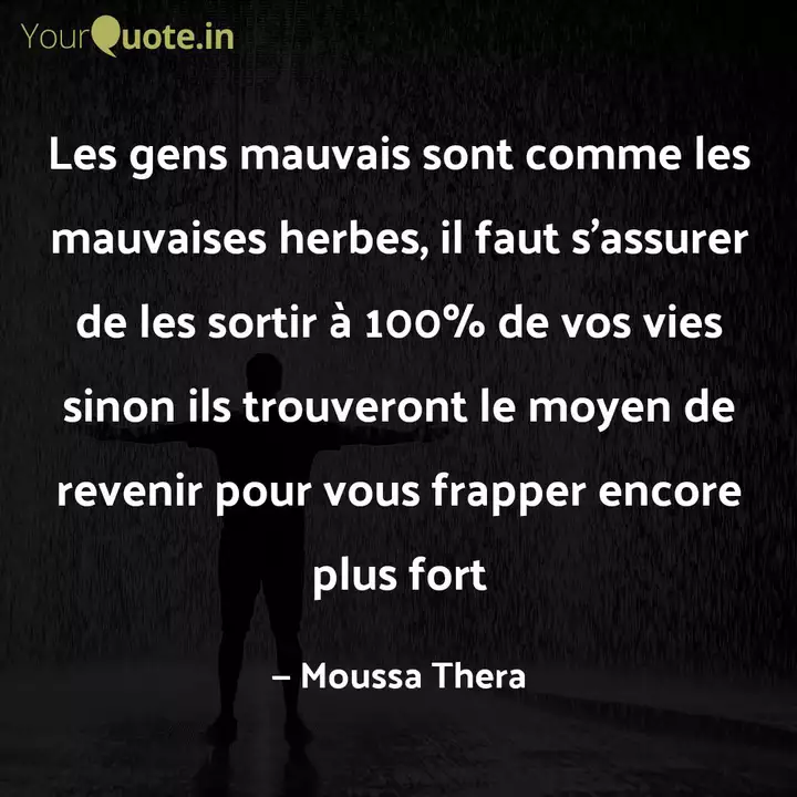 Les Gens Mauvais Sont Com Quotes Writings By Moussa Thera Yourquote