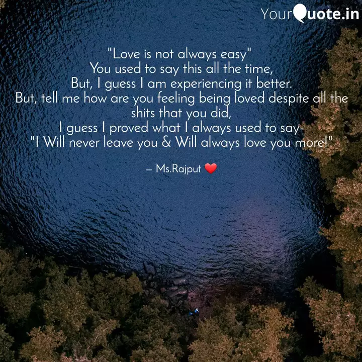 Love Is Not Always Easy Quotes Writings By Ms Rajput
