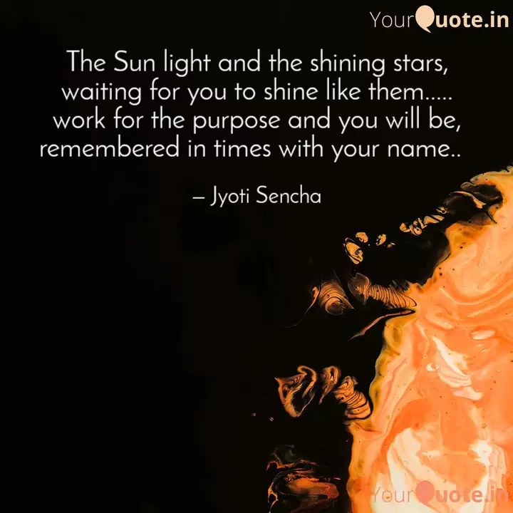 The Sun Light And The Shi Quotes Writings By Jyoti Sencha Yourquote