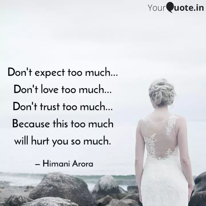 Don T Expect Too Much Love Quotes