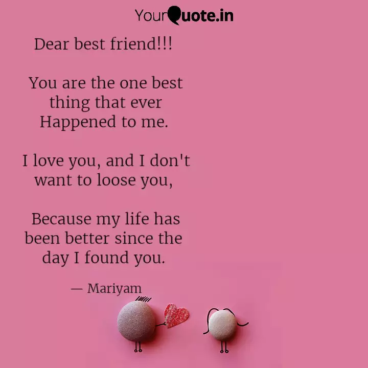 Dear Best Friend You Quotes Writings By Mariyam Seraj Yourquote