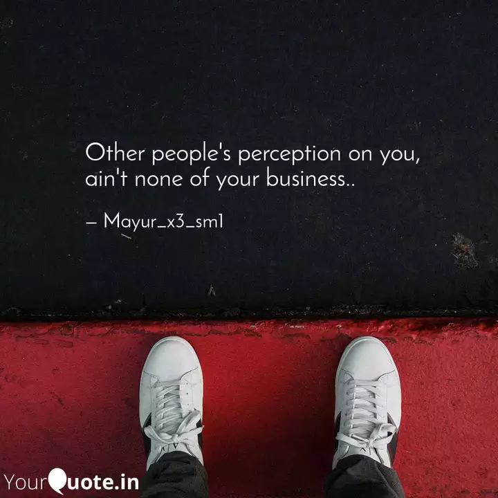 Other People S Perception Quotes Writings By Mayur Meshram Yourquote