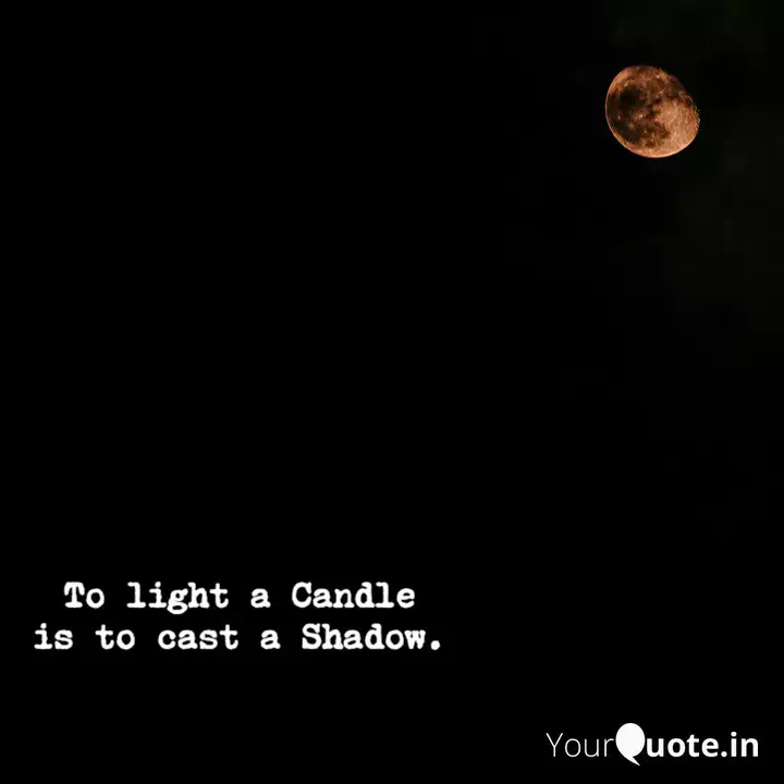 To Light A Candle Is To C Quotes Writings By Anish Yourquote