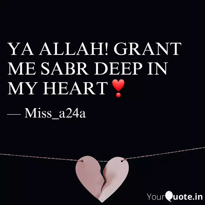 >Ya Allah Grant Me Sabr D Quotes Writings By Miss A24a Yourquote