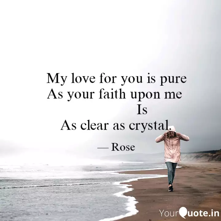 My Love For You Is Pure A Quotes Writings By Rose Yourquote