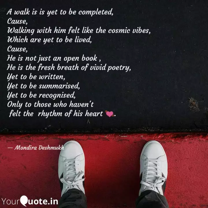 A Walk Is Is Yet To Be Co Quotes Writings By Mondira Deshmukh Yourquote