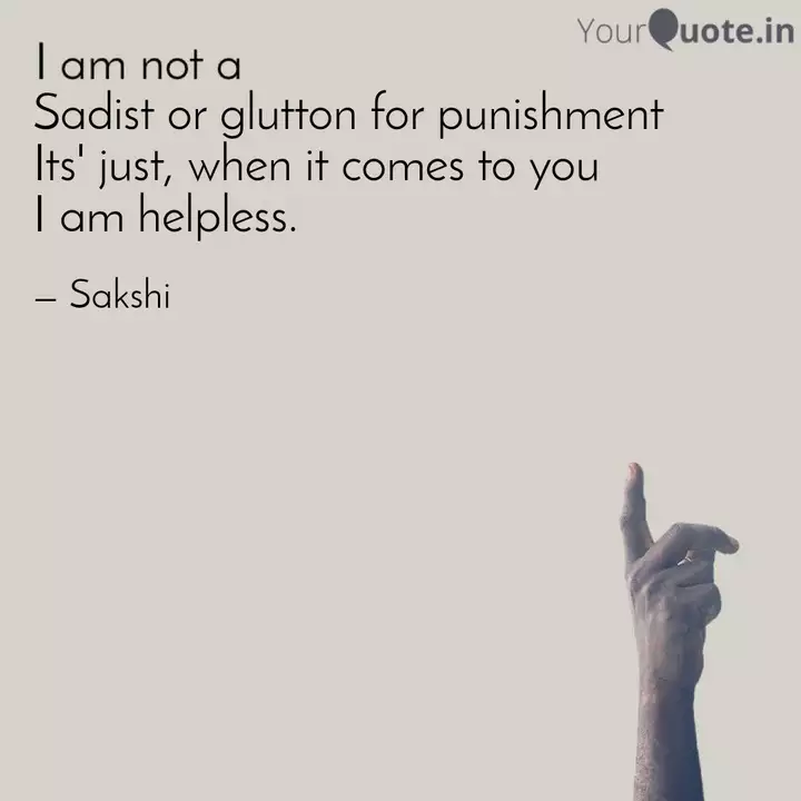 Sadist Or Glutton For Pun Quotes Writings By Sakshi Yourquote