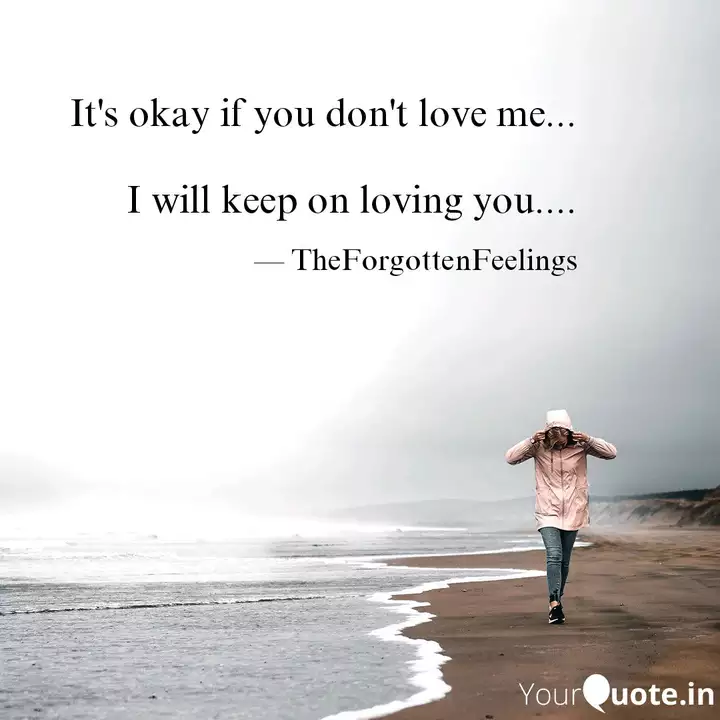 It S Okay If You Don T Lo Quotes Writings By Subhodeep Mukherjee Yourquote