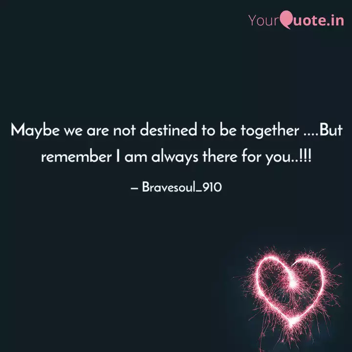 Maybe We Are Not Destined Quotes Writings By Bansi Parmar Yourquote