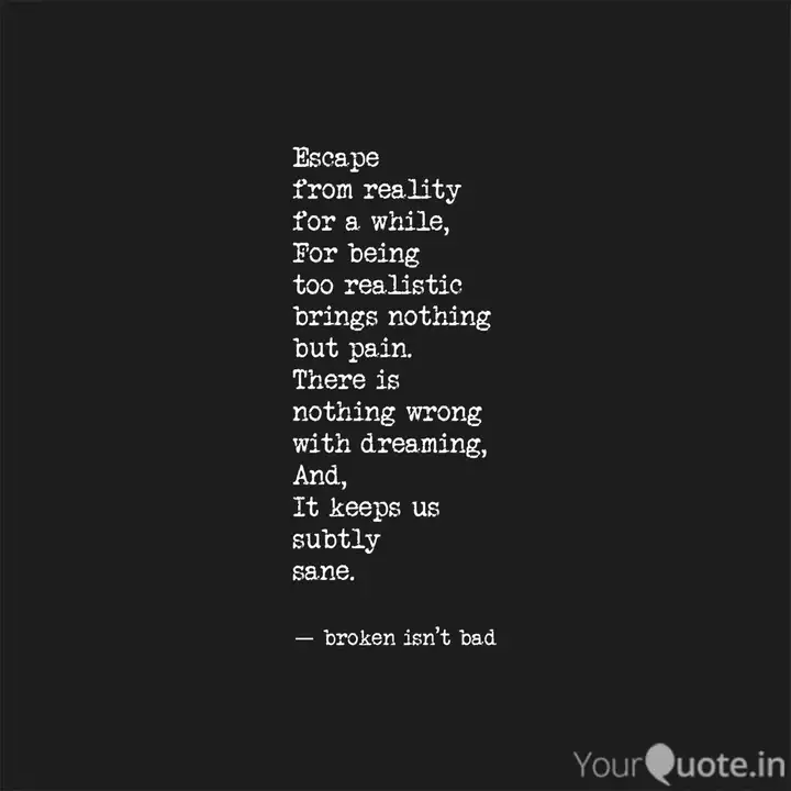 Escape From Reality For Quotes Writings By Alfiya Surya Yourquote