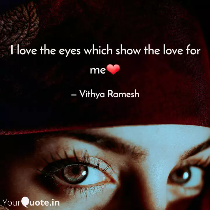 I Love The Eyes Which Sho Quotes Writings By Sakthi Vithya