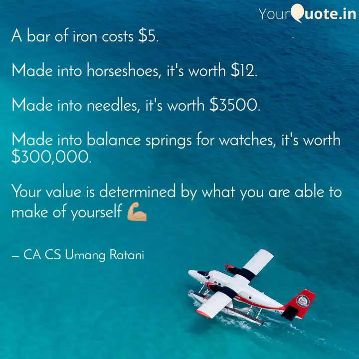 A Bar Of Iron Costs $5. ... | Quotes & Writings By Ca Cs Umang Ratani | Yourquote