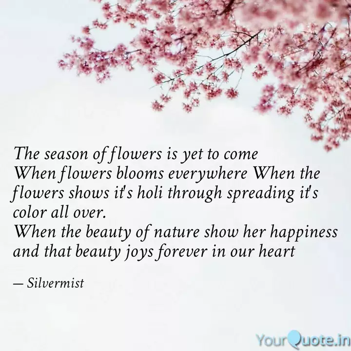 The Season Of Flowers Is Quotes Writings By Xyliamoon Yourquote