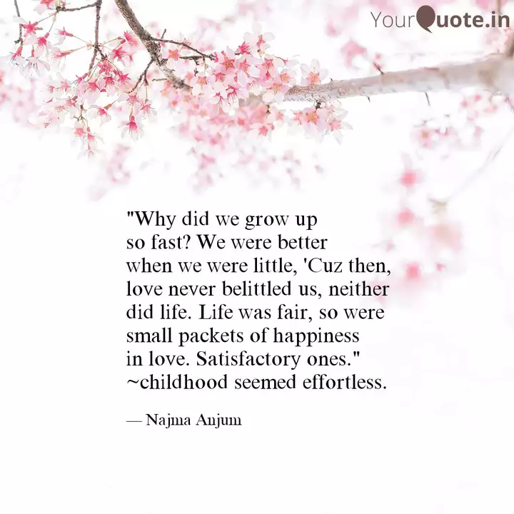 Why Did We Grow Up So F Quotes Writings By Najma Anjum Yourquote
