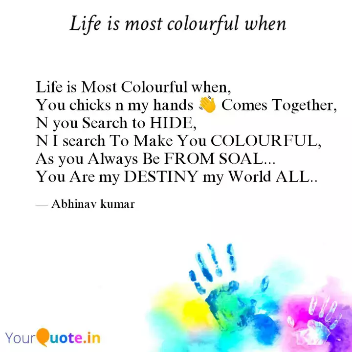 Life Is Most Colourful Wh Quotes Writings By Abhinav Kumar Charlie Yourquote
