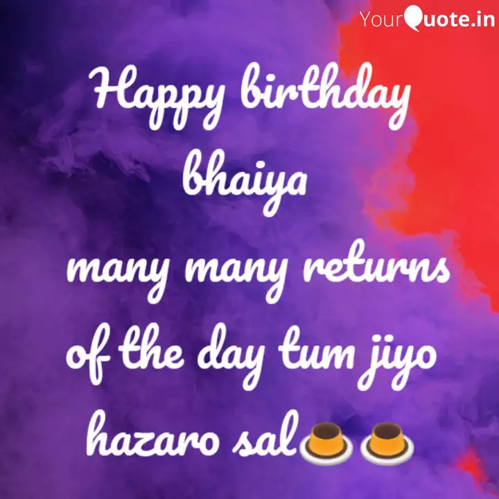 Happy Birthday Bhaiya Quotes Writings By Khushi Chouhan