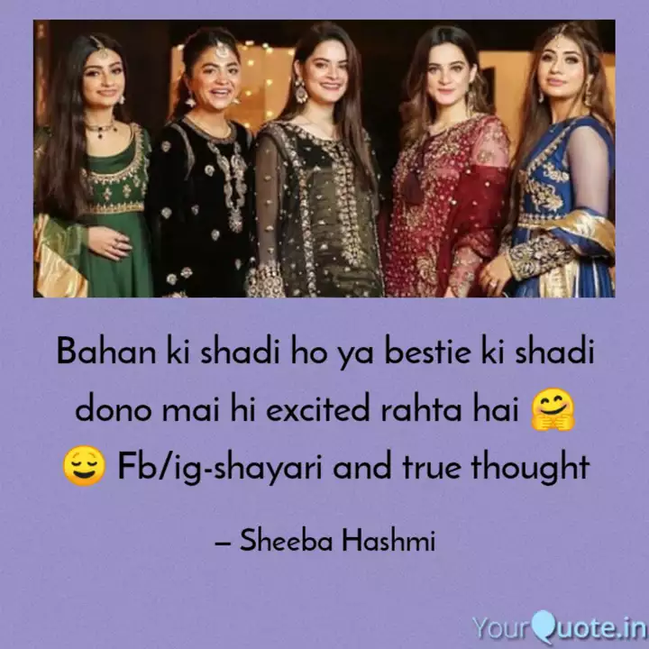 Bahan Ki Shadi Ho Ya Best Quotes Writings By Sheeba Hashmi Yourquote