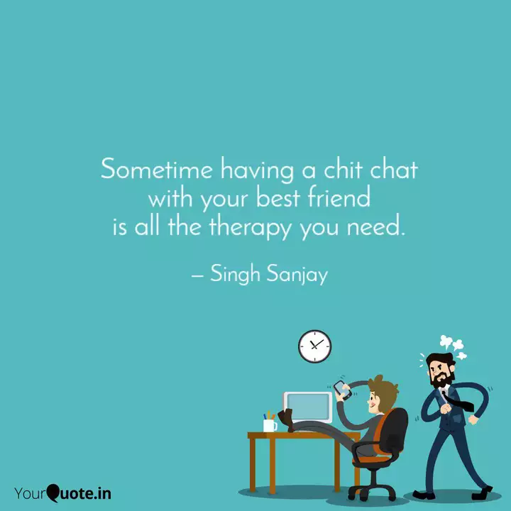 Sometime Having A Chit Ch... | Quotes & Writings By Sanjay Rajpoot | Yourquote