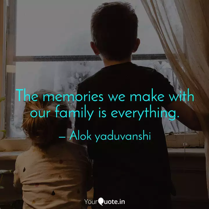 The Memories We Make With Quotes Writings By Alok Yaduvanshi Yourquote