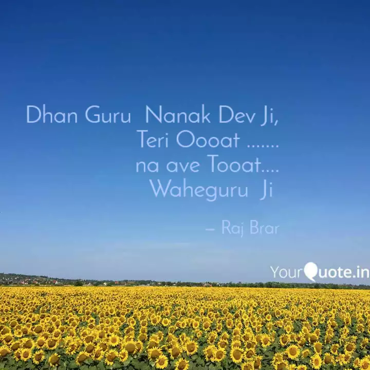 Dhan Guru Nanak Dev Ji Quotes Writings By Raj Brar Yourquote Dhan baba nanak tu hi nirankar ustad baba kehar singh ji head ragi nanaksar kaleran vale. dhan guru nanak dev ji quotes
