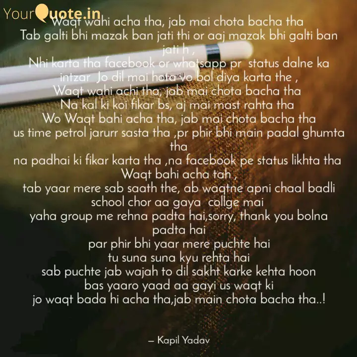 Waqt Wahi Acha Tha Jab M Quotes Writings By Kapil Yadav Yourquote Sad whatsapp status jab me chota bacha tha sad video status must watch.latest 2018 best whatsapp sad video in hindi. waqt wahi acha tha jab m quotes