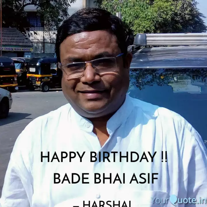 Happy Birthday Bade Quotes Writings By Adv Harshal Mirashi Yourquote Picking the right sentences to make people feel that you are. happy birthday bade quotes