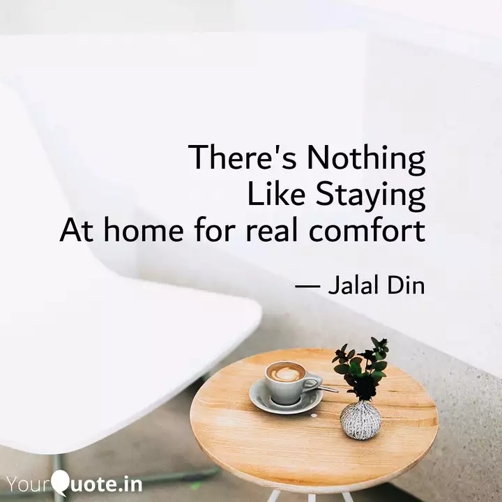 There S Nothing Like Stay Quotes Writings By Jalal Din