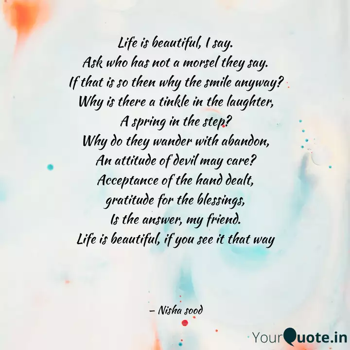 Life Is Beautiful I Say Quotes Writings By Nisha Sood Yourquote