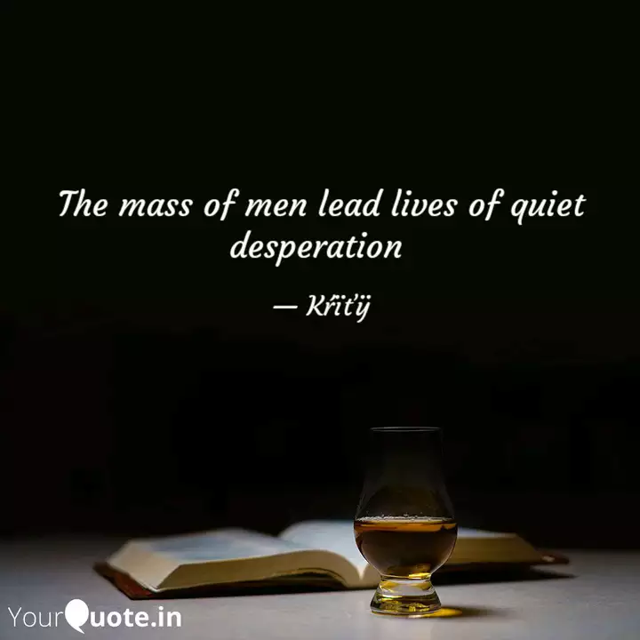 The Mass Of Men Lead Live Quotes Writings By Krittika Bayan Yourquote