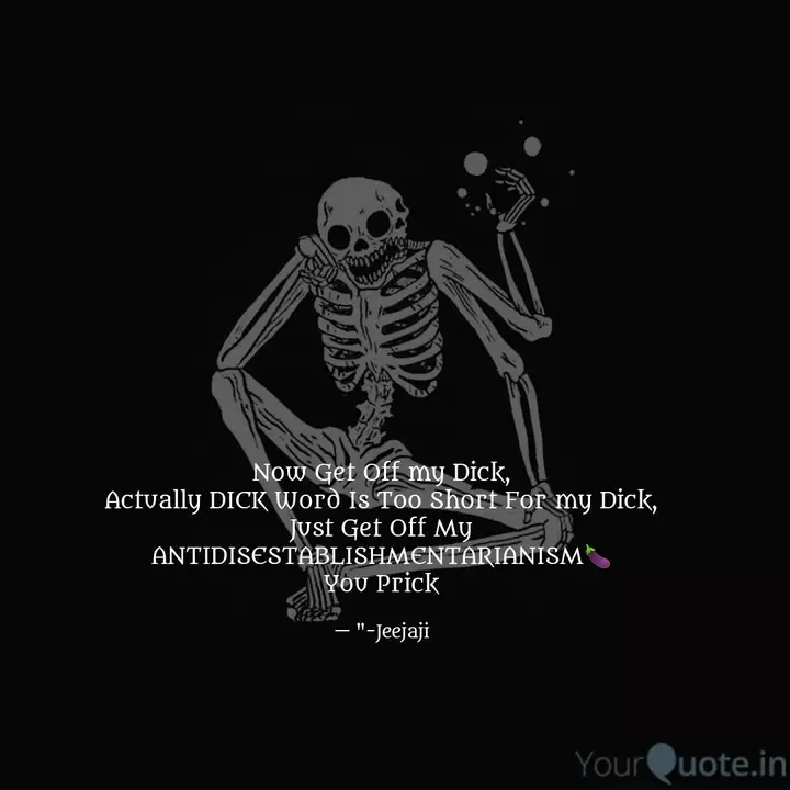 Get Off My Dick