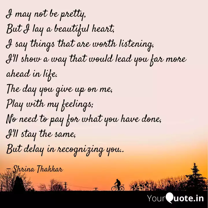 I May Not Be Pretty But Quotes Writings By Shrina Thakkar Yourquote