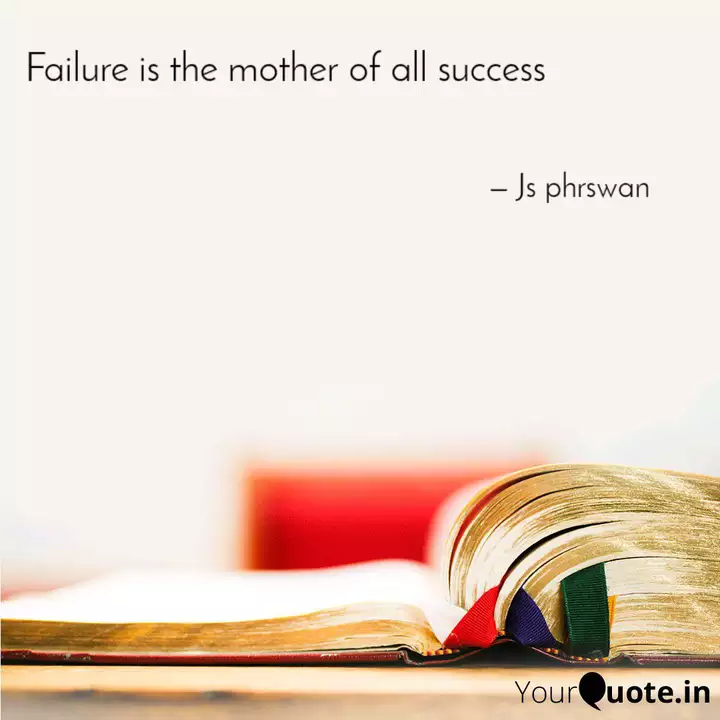 Failure Is The Mother Of Quotes Writings By Jatti Phrswan Yourquote
