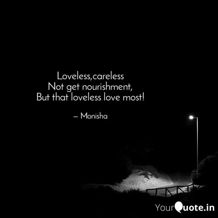 Loveless Careless Not Get Quotes Writings By Monisha Biswas Yourquote