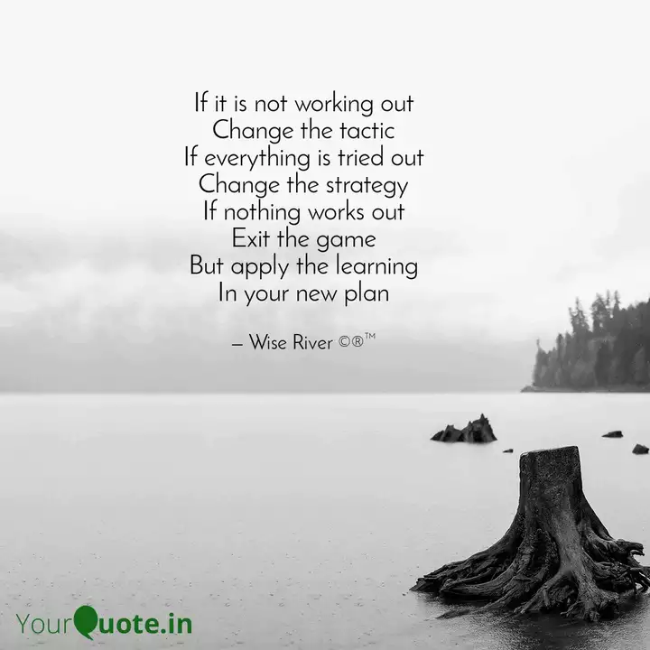 If It Is Not Working Out Quotes Writings By Wise River Yourquote