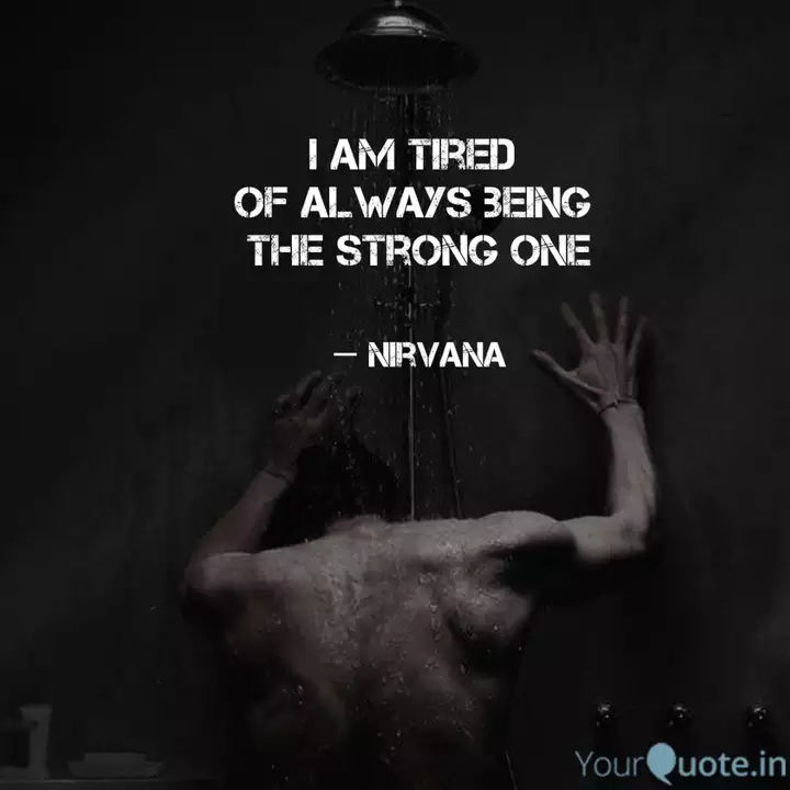 I Am Tired Of Always Bei Quotes Writings By Namalipuri Sridevi Yourquote Im tired of being the strong one.im tired of having no. i am tired of always bei quotes