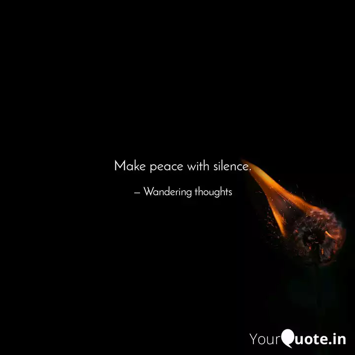 Make Peace With Silence Quotes Writings By Sanchit Ratra Yourquote