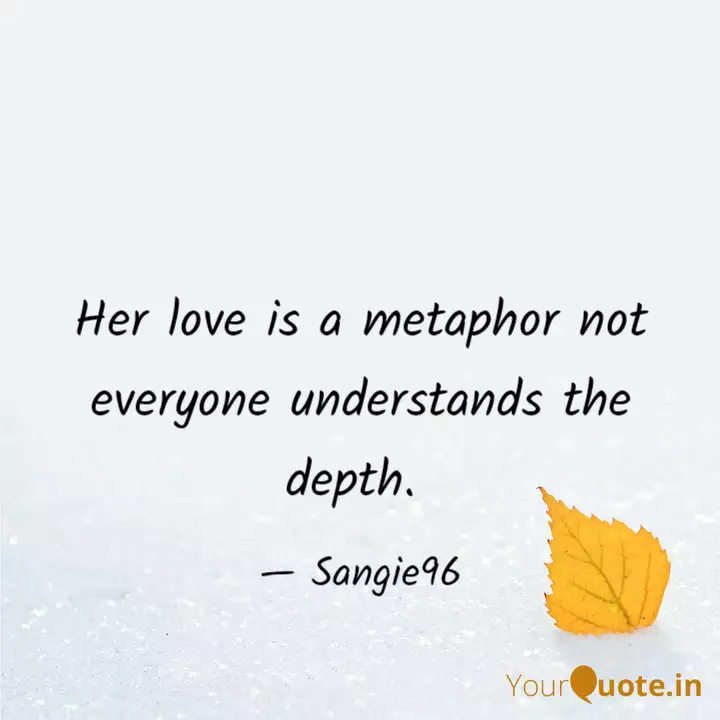 Her Love Is A Metaphor No Quotes Writings By Sangie 96 Yourquote