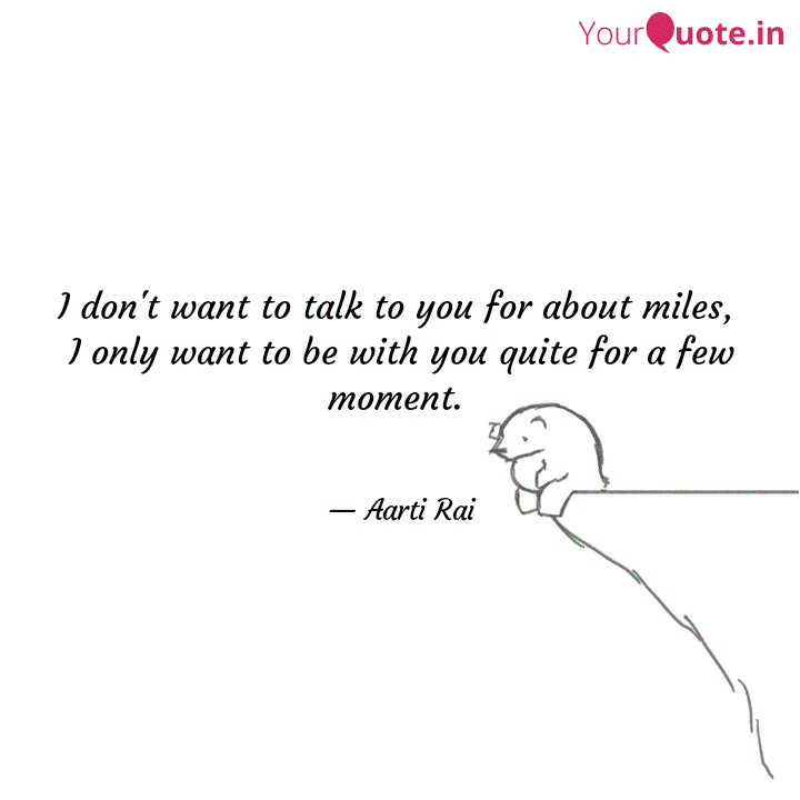 I Don T Want To Talk To Y Quotes Writings By rti Rai Yourquote I Don T Want To Talk To Y Quotes Writings By rti Rai Yourquote