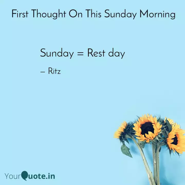 Sunday Rest Day Quotes Writings By Stay Weird Yourquote