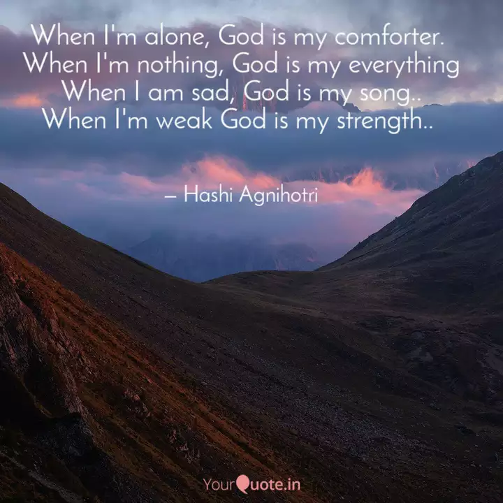 When I M Alone God Is My Quotes Writings By Harshita