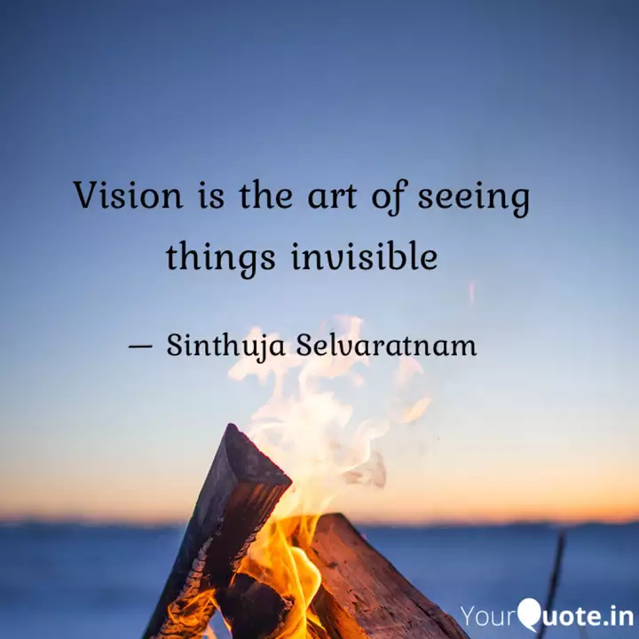 Vision Is The Art Of Seei Quotes Writings By Sinthuja Selvaratnam Yourquote