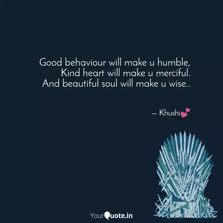 Good Behaviour Will Make Quotes Writings By Dipti Yourquote Life quotes the older you get, the more quiet you become. quotes writings by dipti