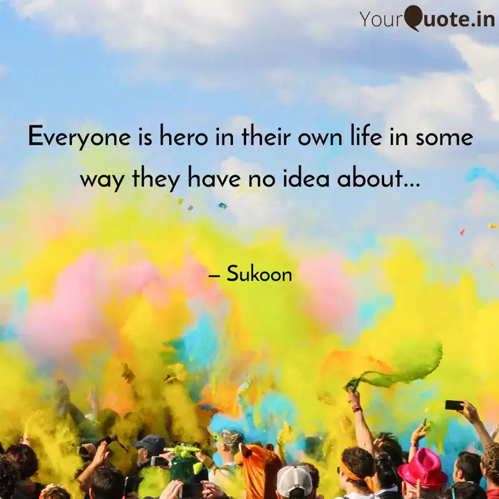 Everyone Is Hero In Their Quotes Writings By Rekha Meghani Yourquote