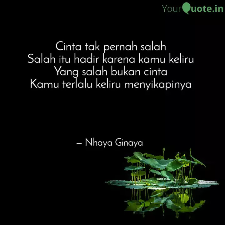 Cinta Tak Pernah Salah Sa Quotes Writings By Nhaya Ginaya