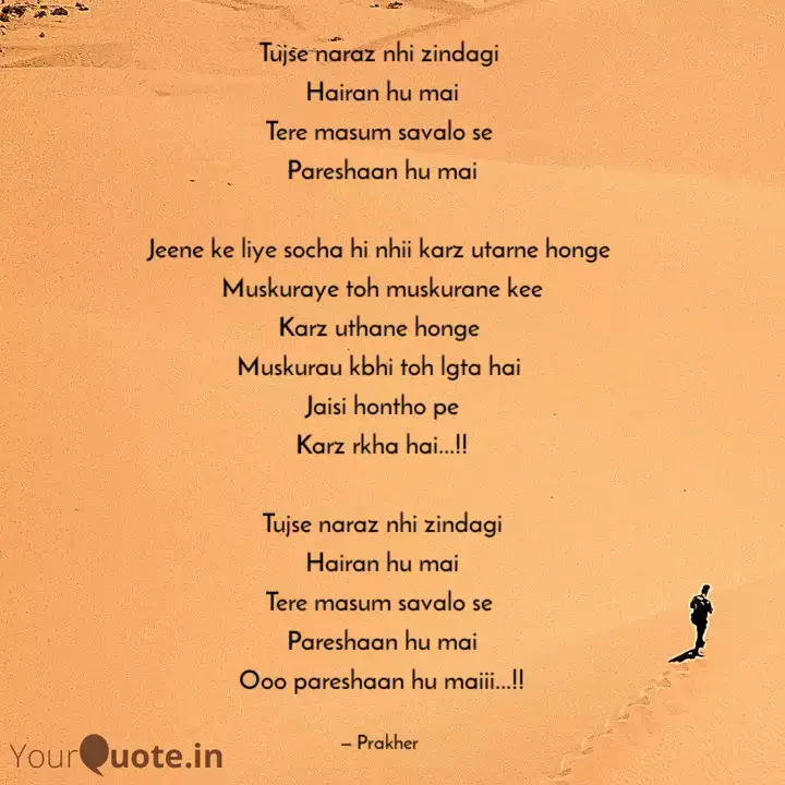 Tujse Naraz Nhi Zindagi Quotes Writings By Prakher Yourquote It was sung by anup ghoshal, featuring anup ghoshal. tujse naraz nhi zindagi quotes