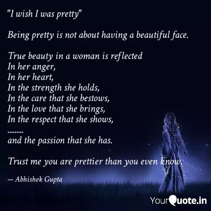 I Wish I Was Pretty Be Quotes Writings By Abhishek Gupta Yourquote